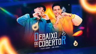 Felipe Amorim e João Gomes - Debaixo do Cobertor (Videoclipe Oficial)