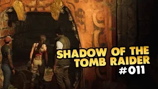 Let's Play Shadow of the Tomb Raider PC 100% 👑 #011 [Gameplay][Deutsch][German]