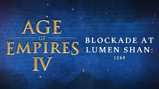 Age of Empires IV Mongol Playthrough Ep 8 Blockade at Lumen Shan 1268