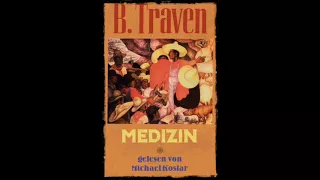 Michael Koslar liest - "Medizin" v. B.Traven