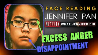 Decoding Jennifer Pan's Face:  Features Pointing To Anger & Disappointment