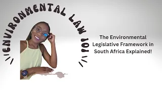 What is the Environmental Legislative Framework in South Africa?| Environmental Law 101 Ep.2