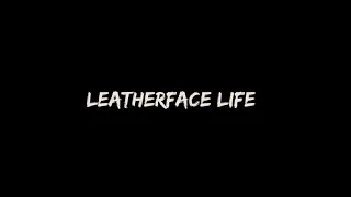 Leatherface Life 1973