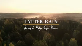 Latter Rain by Barry & Batya Segal