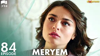MERYEM - Episode 84 | Turkish Drama | Furkan Andıç, Ayça Ayşin | Urdu Dubbing | RO1Y