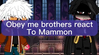 Obey me brothers reacts to Mammon (again) || angst ||