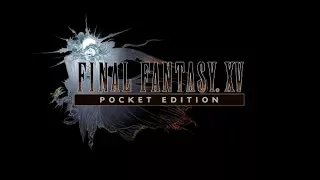 FINAL FANTASY XV (Pocket Edition)_(Android/IOS) ~ Reveal Trailer