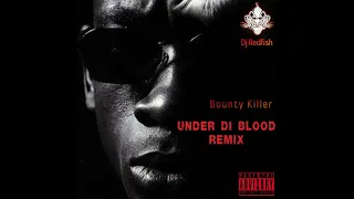 Dj Redfish & Bounty Killer - Under Di Blood Remix 2024