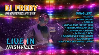 DJ FREDY FR ENTERTAINMENT LIVE IN NASHVILLE RABU 27 OKTOBER 2021