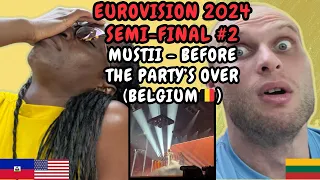 REACTION TO Mustii - Before The Party's Over (Belgium 🇧🇪 Eurovision 2024 Semi-Final #2)