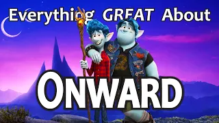 Everything GREAT About Onward!