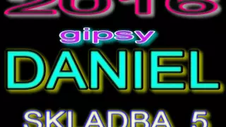 GIPSY DANIEL 2016 SKLADBA 5