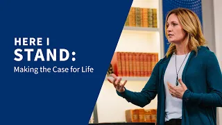 Here I Stand: Making the Case for Life
