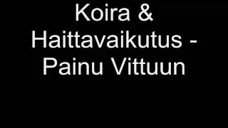 Kuuro Koira & Haittavaikutus - Painu Vittuun