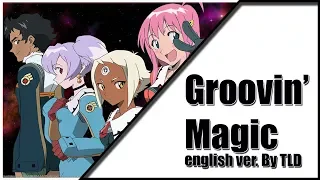 Groovin' Magic - Male english ver. (Diebuster) By TLD