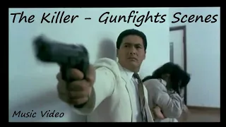 The Killer - 喋血双雄 - Gunfights Scenes (Music Video)