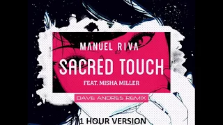 Manuel Riva ft. Misha Miller - Sacred Touch (Dave Andres Remix) (1 HOUR VERSION)