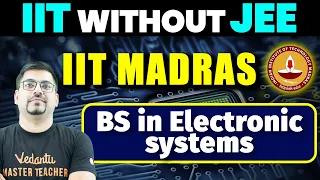 BS in Electronic Systems by IIT Madras | Complete Details | IIT Without JEE 2 | Harsh sir