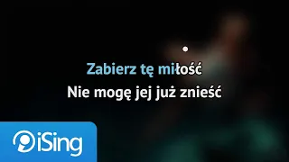 Maciej Musiałowski & Julia Wieniawa - Zabierz tę miłość (karaoke iSing)