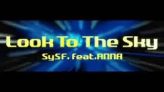 System S.F. Feat. Anna-「Look To The Sky」(Original Full Ver.)