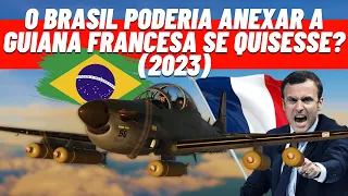 SIMULAÇÃO: O BRASIL PODERIA ANEXAR A GUINANA FRANCESA? (2023)