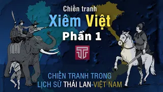 Chiến tranh Xiêm - Việt qua các thời kỳ | Phần 1/3 - Tomtatnhanh.vn