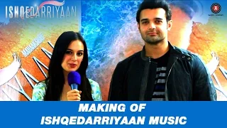 Making of the music of Ishqedarriyaan | Mahaakshay & Evelyn Sharma