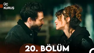 Üç Kuruş 20. Bölüm