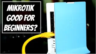 MikroTik Good for Beginners?