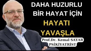 HAYATI YAVAŞLA#yavaşla#kemalsayar#yaşanabilir bir yaşam için hayatı nasıl yavaşlarız?