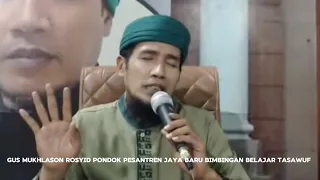 Gus Mukhlason Rosyid Hakikat syahadat dan sholat #part1 Ponpes Jaya Baru