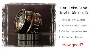 Carl Zeiss Jena Biotar 58mm f2.  A classic 17-bladed vintage lens.  But how good is it really?