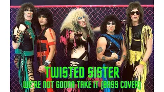 Twisted Sister: We're Not Gonna Take It (Bass Cover)