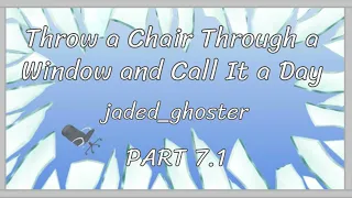 Throw a Chair Through a Window and Call It a Day: CH 7 (PART 1) - jaded_ghoster ***MHA PODFIC***