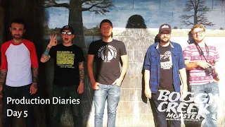 Boggy Creek Monster Production Diaries: Day 5