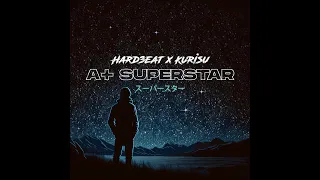 Hard3eat x Kurisu - A+ Superstar (Radio Edit) | Hands Up 2024