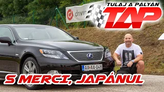 Japán szuperluxus, fenntartható módon: Lexus LS600h - Tulaj a Pályán!