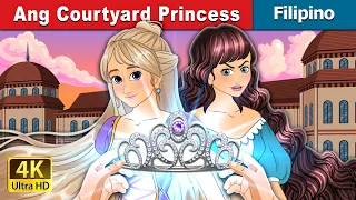 Ang Courtyard Princess | The Courtyard Princess in Filipino | @FilipinoFairyTales