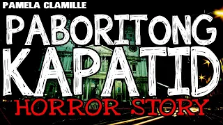 Paboritong Kapatid Horror Story | True Horror Stories | Tagalog Horror