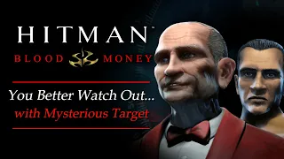 Hitman: Blood Money - Mission #7 - You Better Watch Out... (w/ Mysterious Target)