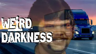 (NEW!) “THE BIZARRE DISAPPEARANCE OF A TRUCK DRIVER” and More True Horrors! #WeirdDarkness
