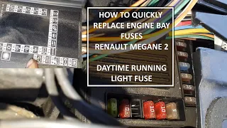 How to replace Engine bay fuses on Renault Megane 2 daytime running light fuse