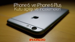 iPhone 6 ve 6 Plus Kutu Açılışı ve İncelemeleri