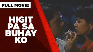 HIGIT PA SA BUHAY KO: Christopher De Leon, Maricel Laxa & Aiko Melendez | Full Movie