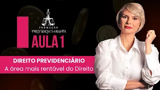 AULA 1 - DIREITO PREVIDENCIÁRIO - Por que esta é a área mais rentável do Direito?