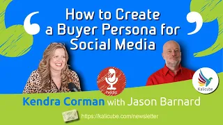 How to Create a Buyer Persona for Social Media - Kalicube Tuesdays with Kendra Corman