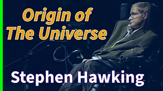 Stephen Hawking - Origin of The Universe (Improved)