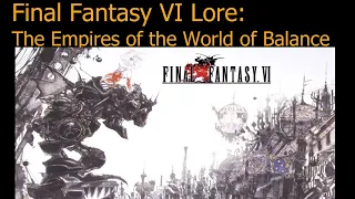 Final Fantasy VI (III) Lore: Empires of the World of Balance