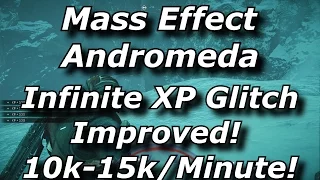 Mass Effect Andromeda Infinite XP Glitch Improved! 10k-15k Per Minute! Unlimited Experience Exploit!