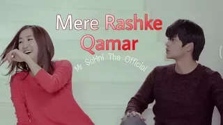 Mere Rashke Qamar ||  मेरे रशके कमर || Rahat Fateh Ali Khan || Korean mix